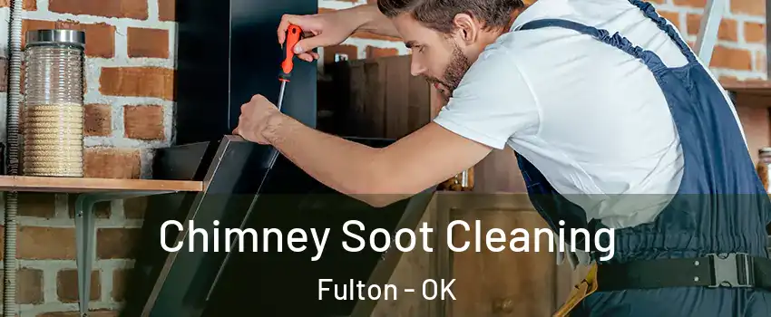 Chimney Soot Cleaning Fulton - OK