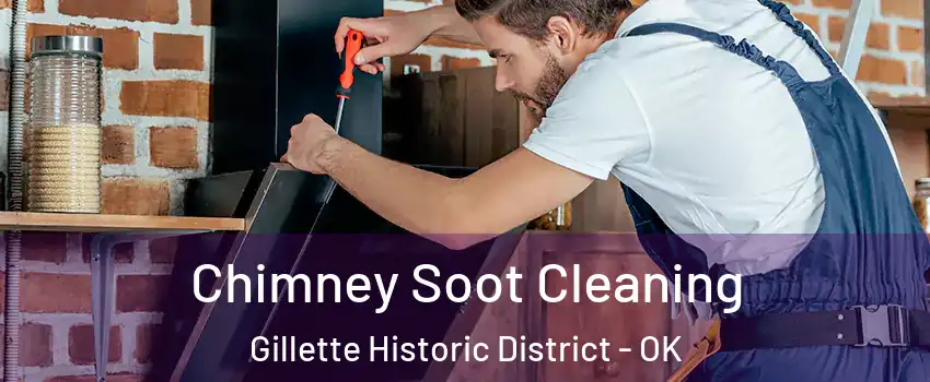 Chimney Soot Cleaning Gillette Historic District - OK