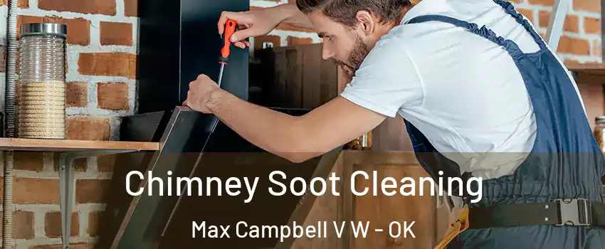 Chimney Soot Cleaning Max Campbell V W - OK