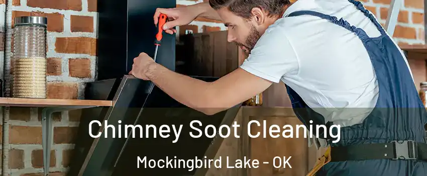 Chimney Soot Cleaning Mockingbird Lake - OK