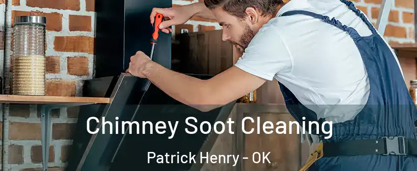 Chimney Soot Cleaning Patrick Henry - OK