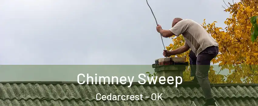 Chimney Sweep Cedarcrest - OK