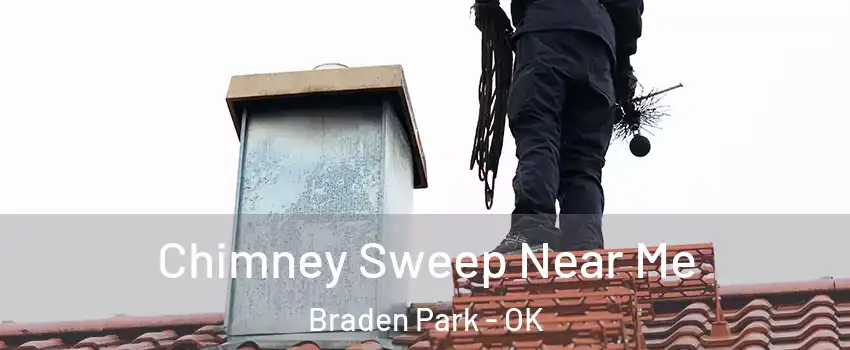Chimney Sweep Near Me Braden Park - OK