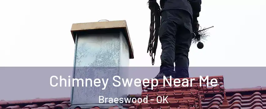 Chimney Sweep Near Me Braeswood - OK