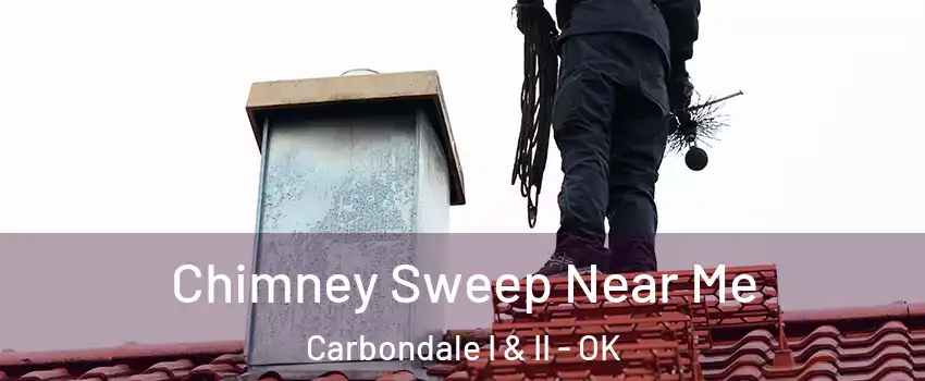 Chimney Sweep Near Me Carbondale I & II - OK