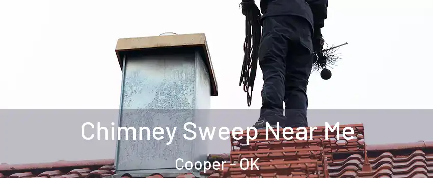Chimney Sweep Near Me Cooper - OK