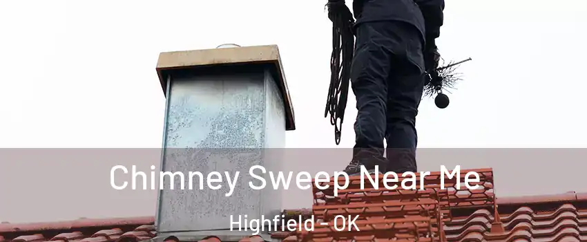 Chimney Sweep Near Me Highfield - OK