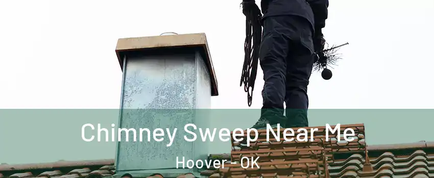 Chimney Sweep Near Me Hoover - OK