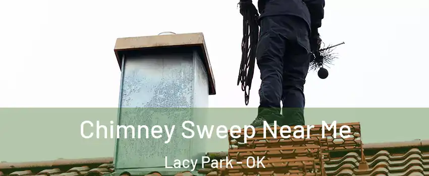 Chimney Sweep Near Me Lacy Park - OK