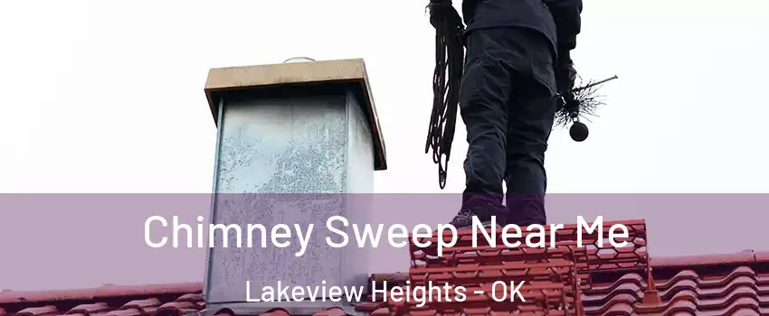 Chimney Sweep Near Me Lakeview Heights - OK