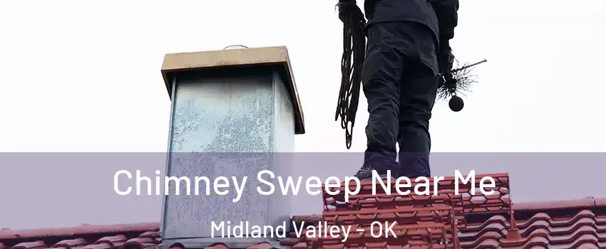 Chimney Sweep Near Me Midland Valley - OK