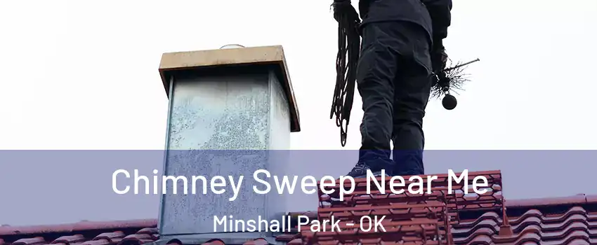 Chimney Sweep Near Me Minshall Park - OK