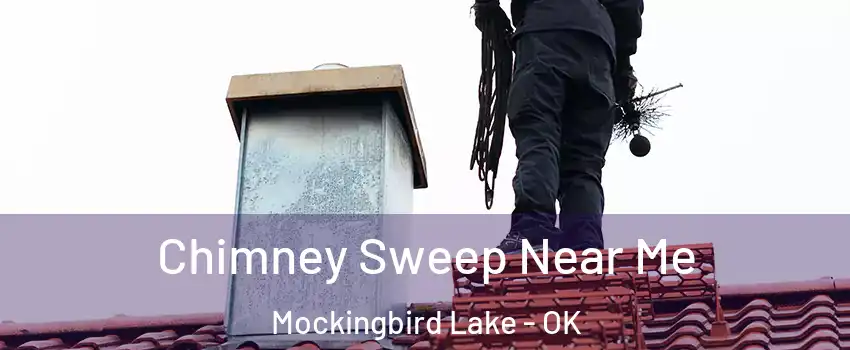 Chimney Sweep Near Me Mockingbird Lake - OK