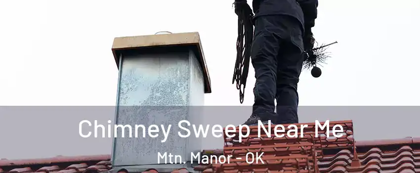 Chimney Sweep Near Me Mtn. Manor - OK