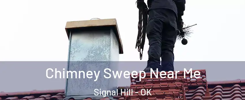 Chimney Sweep Near Me Signal Hill - OK