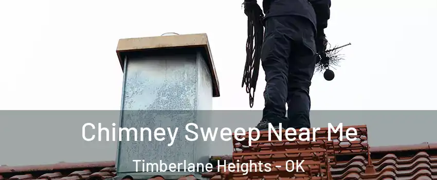 Chimney Sweep Near Me Timberlane Heights - OK