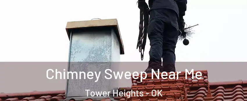 Chimney Sweep Near Me Tower Heights - OK