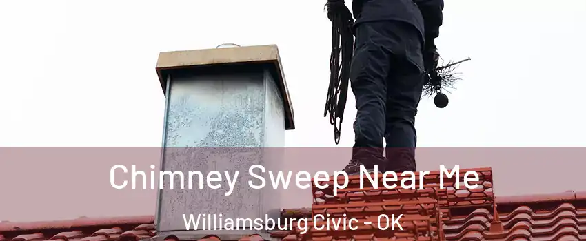 Chimney Sweep Near Me Williamsburg Civic - OK