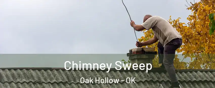 Chimney Sweep Oak Hollow - OK
