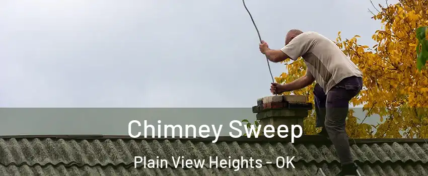 Chimney Sweep Plain View Heights - OK