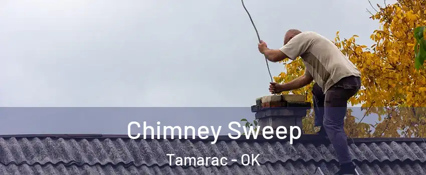 Chimney Sweep Tamarac - OK