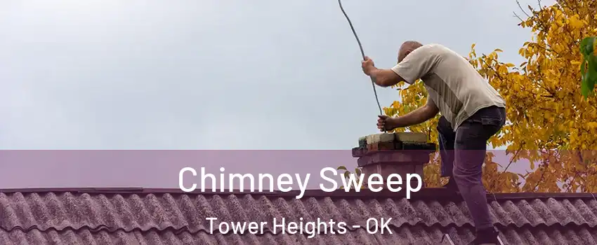Chimney Sweep Tower Heights - OK