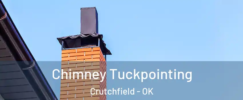 Chimney Tuckpointing Crutchfield - OK