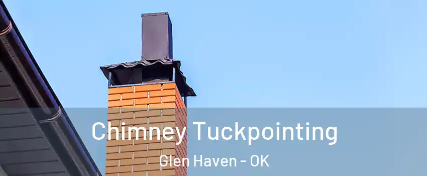 Chimney Tuckpointing Glen Haven - OK