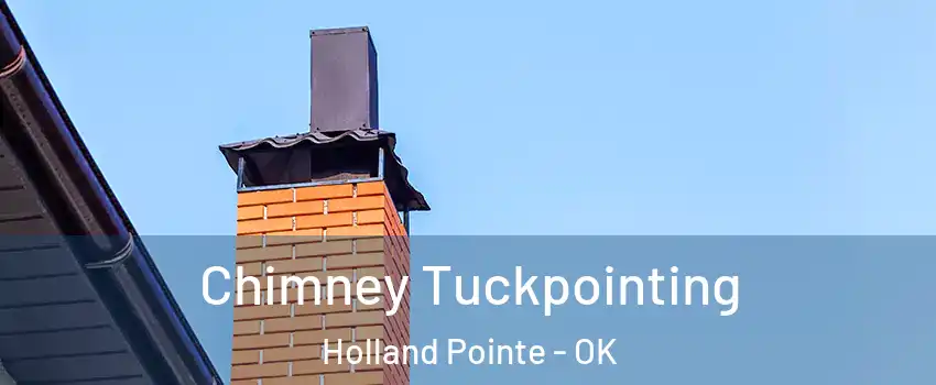 Chimney Tuckpointing Holland Pointe - OK