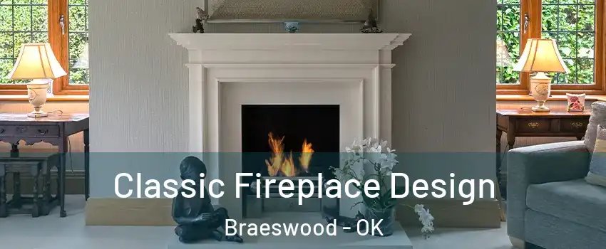Classic Fireplace Design Braeswood - OK