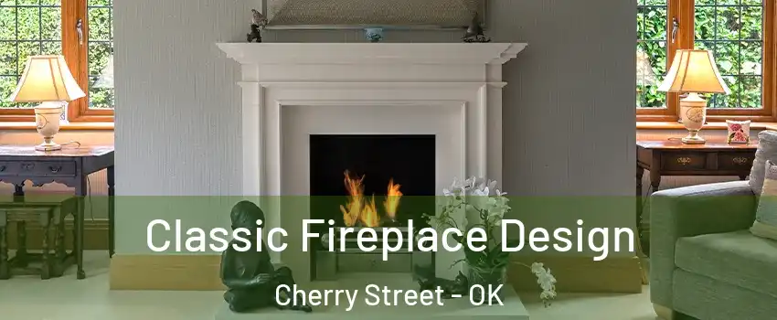 Classic Fireplace Design Cherry Street - OK