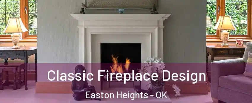 Classic Fireplace Design Easton Heights - OK