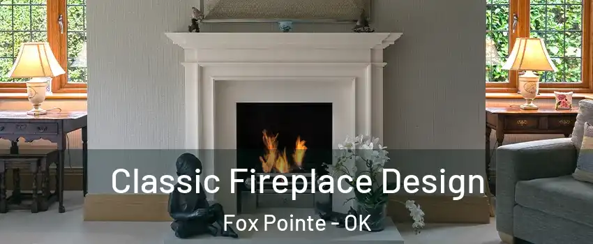 Classic Fireplace Design Fox Pointe - OK