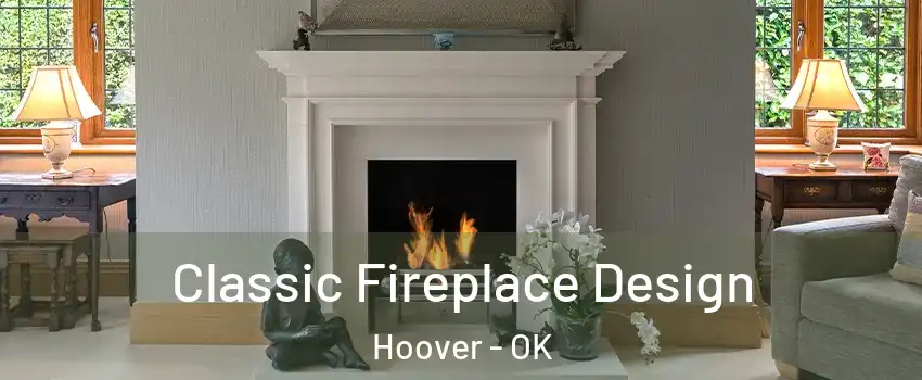 Classic Fireplace Design Hoover - OK