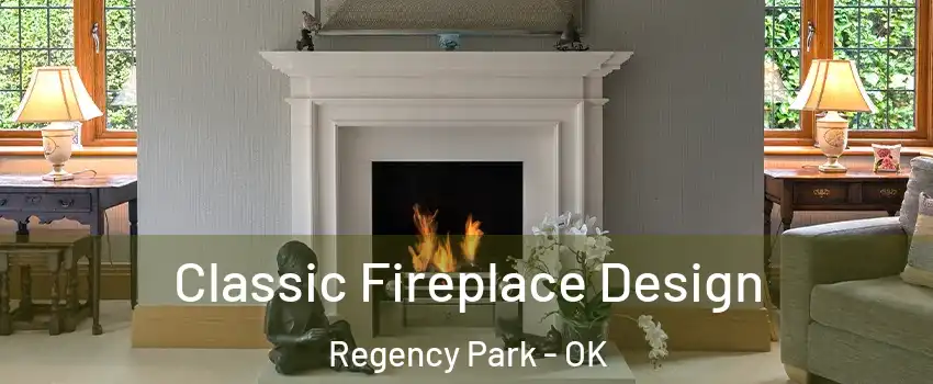 Classic Fireplace Design Regency Park - OK