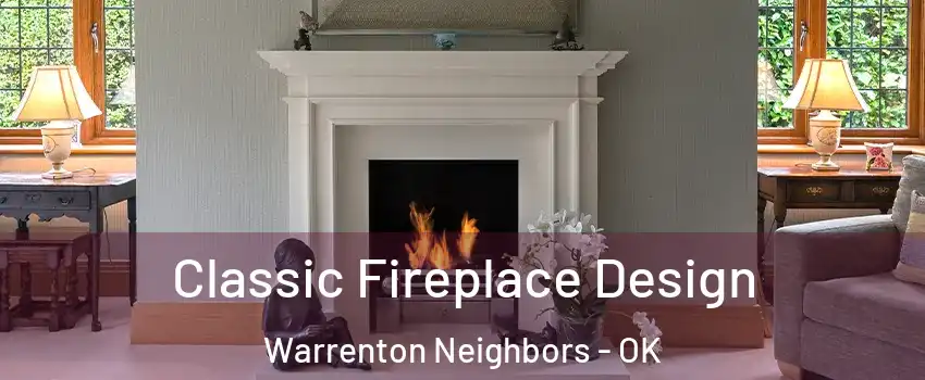 Classic Fireplace Design Warrenton Neighbors - OK