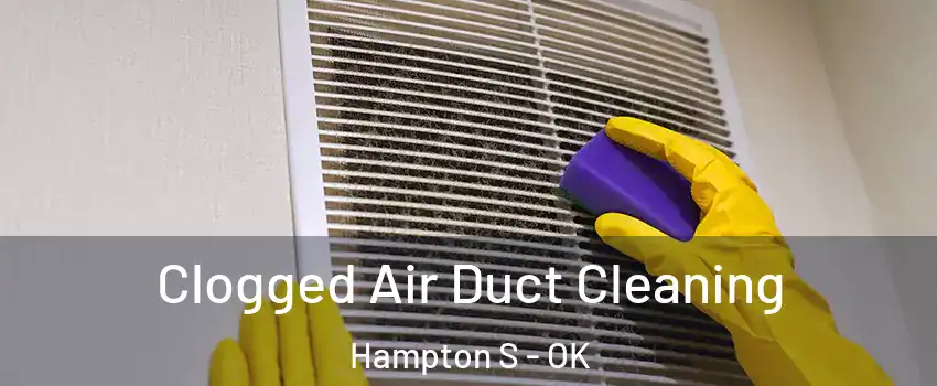 Clogged Air Duct Cleaning Hampton S - OK