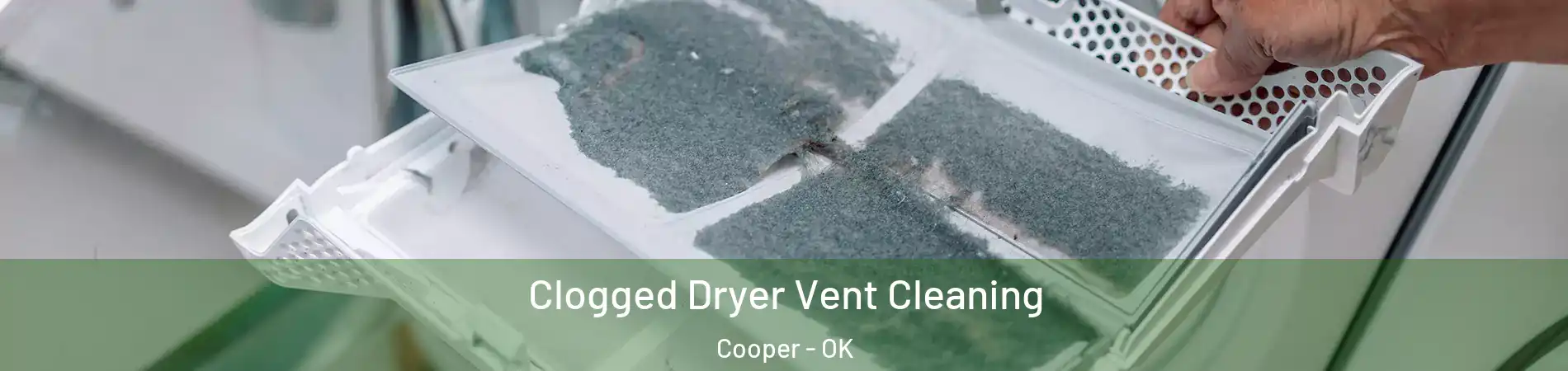 Clogged Dryer Vent Cleaning Cooper - OK