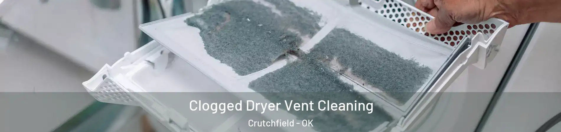 Clogged Dryer Vent Cleaning Crutchfield - OK