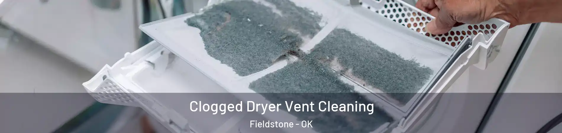 Clogged Dryer Vent Cleaning Fieldstone - OK