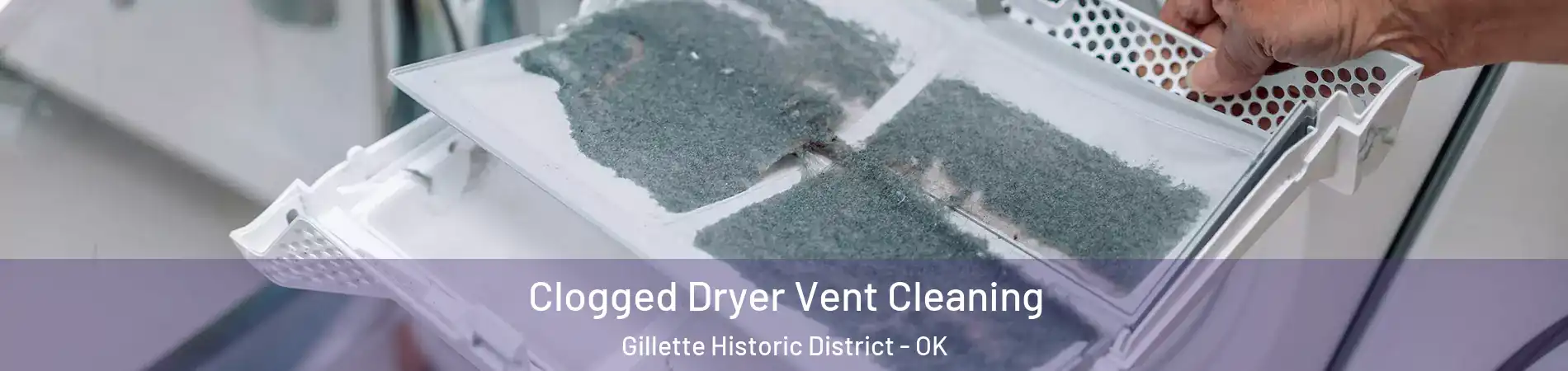 Clogged Dryer Vent Cleaning Gillette Historic District - OK