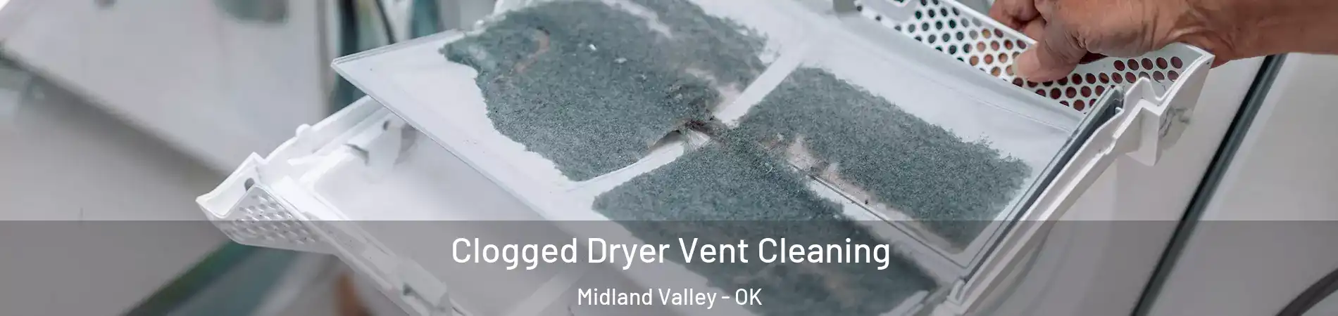 Clogged Dryer Vent Cleaning Midland Valley - OK