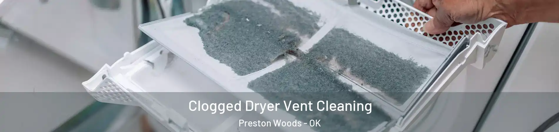 Clogged Dryer Vent Cleaning Preston Woods - OK