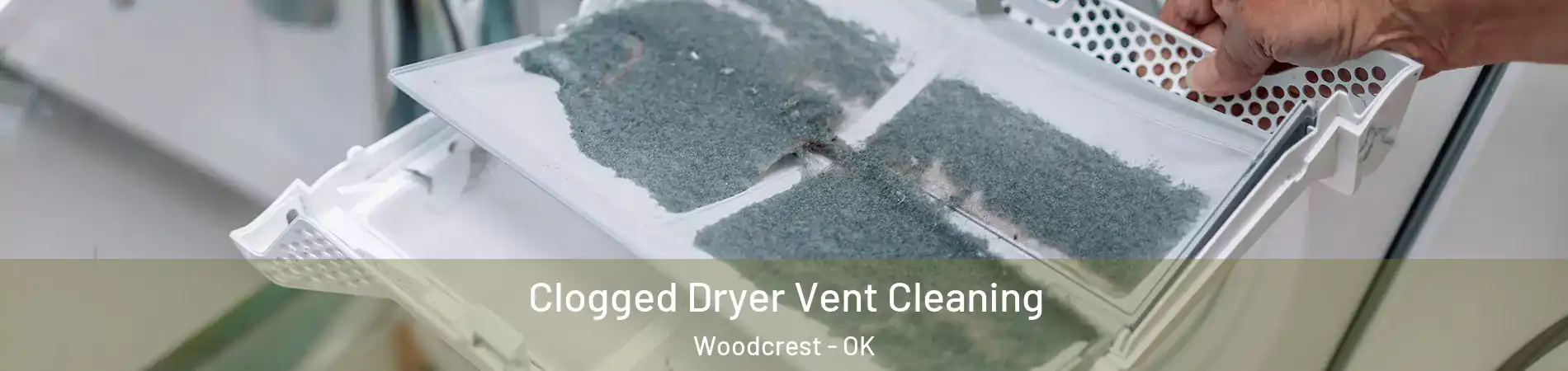 Clogged Dryer Vent Cleaning Woodcrest - OK