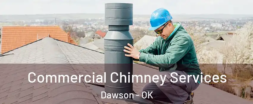 Commercial Chimney Services Dawson - OK