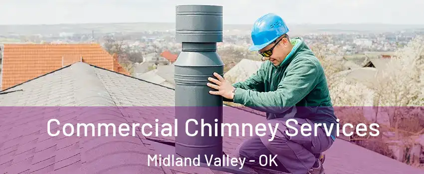 Commercial Chimney Services Midland Valley - OK