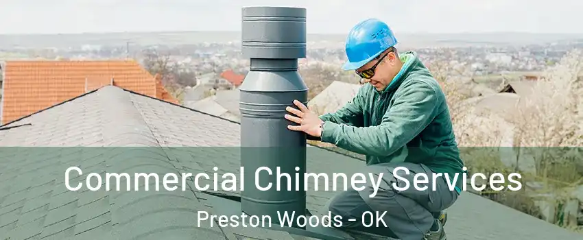 Commercial Chimney Services Preston Woods - OK