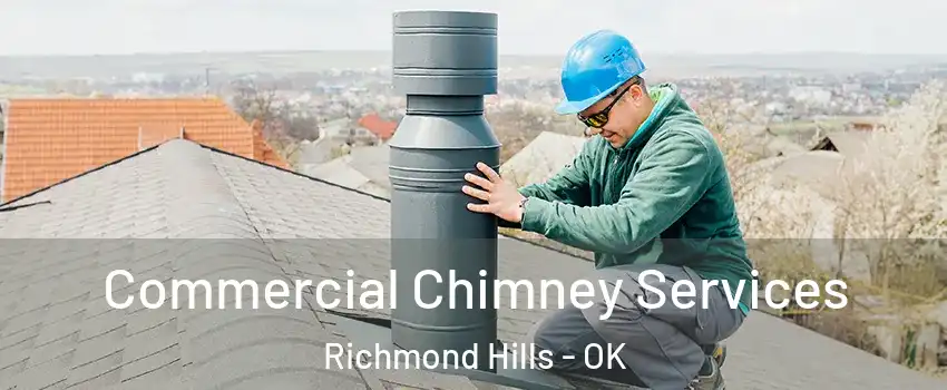 Commercial Chimney Services Richmond Hills - OK