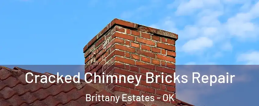 Cracked Chimney Bricks Repair Brittany Estates - OK