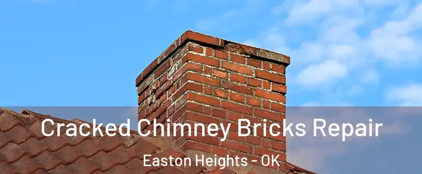 Cracked Chimney Bricks Repair Easton Heights - OK
